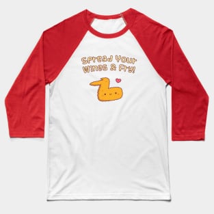 Spread Your Wings And Fry Fried Chicken Wing Pun Baseball T-Shirt